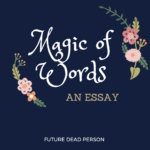 Magic of Words: An Essay