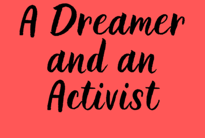 A Dreamer and an Activist